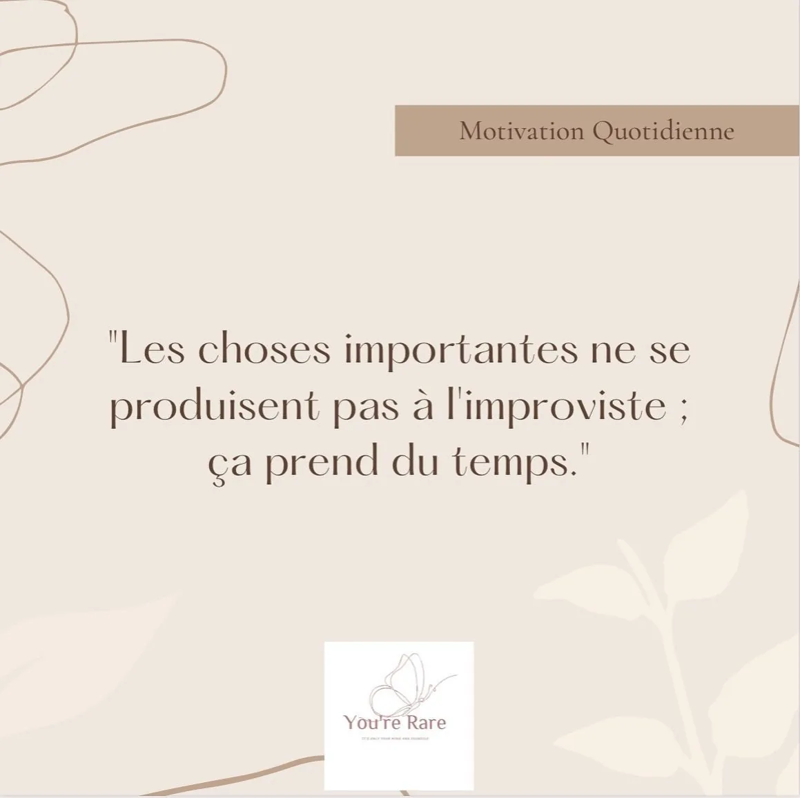 Les choses importantes prennent du temps